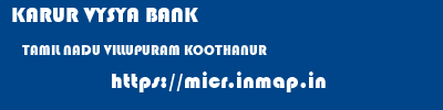 KARUR VYSYA BANK  TAMIL NADU VILLUPURAM KOOTHANUR   micr code